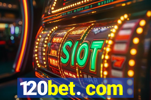 120bet. com